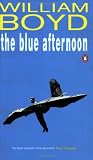 Boyd, William: Blue Afternoon