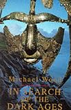 Wood, Michael: In Search of the Dark Ages Wood, Michael: In Search of the Dark Ages