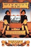 Klaw, Spencer: Without Sin: The Life and Death of the Oneida Community Klaw, Spencer: Without Sin: The Life and Death of the Oneida Community