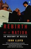 Lloyd, John: Rebirth of a Nation: An Anatomy of Russia