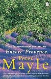 Mayle, Peter: Encore Provence : New Adventures in the South of France Mayle, Peter: Encore Provence : New Adventures in the South of France