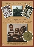 Taulbert, Clifton L.: When We Were Colored