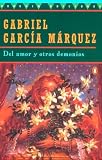 Garcia Marquez, Gabriel: Del Amor Y Otros Demonios / of Love And Other Demons