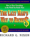 Nixon, Richard G.: The Lazy Man's Way to Riches: How to Have Everything in the World You Really Want Nixon, Richard G.: The Lazy Man's Way to Riches: How to Have Everything in the World You Really Want