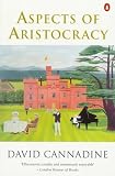 Cannadine, David: Aspects of Aristocracy: Grandeur and Decline in Modern Britain Cannadine, David: Aspects of Aristocracy: Grandeur and Decline in Modern Britain