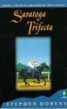 Dobyns, Stephen: Saratoga Trifecta