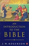 Rogerson, J. W.: An Introduction to the Bible Rogerson, J. W.: An Introduction to the Bible