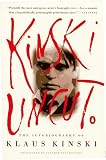 Kinski, Klaus: Kinski Uncut: The Autobiography of Klaus Kinski