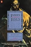 Eisenman, Robert: James the Brother of Jesus: The Key to Unlocking the Secrets of Early Christianity and the Dead Sea Scrolls Eisenman, Robert: James the Brother of Jesus: The Key to Unlocking the Secrets of Early Christianity and the Dead Sea Scrolls