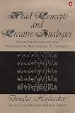 Hofstadter, Douglas R.: Fluid Concepts and Creative Analogies : Computer Models of the Fundamental Mechanisms of Thought