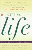 Blix, Jacquelyn: Getting a Life : Strategies for Simple Living Based on the Revolutionary Program for Financial Freedom Blix, Jacquelyn: Getting a Life : Strategies for Simple Living Based on the Revolutionary Program for Financial Freedom