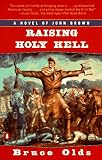 Olds, Bruce: Raising Holy Hell
