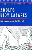 Casares, Adolfo Bioy: LA Invencion De Morel