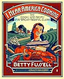 Fussell, Betty: I Hear America Cooking : The Cooks, Regions and Recipes of American Regional Cuisine