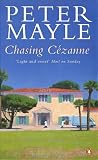 Mayle, Peter: Chasing Cezanne Mayle, Peter: Chasing Cezanne