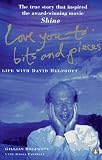 Helfgott, Gillian: Love You to Bits and Pieces : Life with David Helfgott