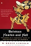 Lincoln, W. Bruce: Between Heaven and Hell : The Story of a Thousand Years of Artistic Life in Russia Lincoln, W. Bruce: Between Heaven and Hell : The Story of a Thousand Years of Artistic Life in Russia