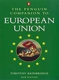Bainbridge, Timothy: The Penguin Companion to European Union
