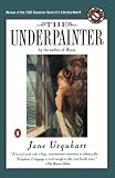 Urquhart, Jane: The Underpainter