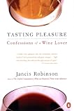 Robinson, Jancis: Tasting Pleasure: Confessions of a Wine Lover Robinson, Jancis: Tasting Pleasure: Confessions of a Wine Lover