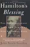 Gordon, John Steele: Hamilton's Blessing: The Extraordinary Life and Times of Our National Debt Gordon, John Steele: Hamilton's Blessing: The Extraordinary Life and Times of Our National Debt