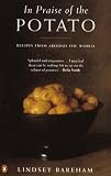 Bareham, Lindsey: In Praise of the Potato Bareham, Lindsey: In Praise of the Potato