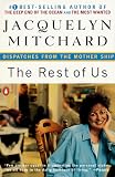 Mitchard, Jacquelyn: The Rest of Us : Dispatches from the Mother Ship Mitchard, Jacquelyn: The Rest of Us : Dispatches from the Mother Ship