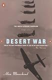 Moorehead, Alan: Desert War, 1940-1943: The Classic Account of WWII Battles in North Africa Moorehead, Alan: Desert War, 1940-1943: The Classic Account of WWII Battles in North Africa