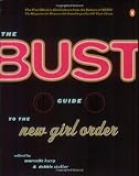 Stoller, Debbie: The Bust Guide to the New Girl Order