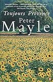 Mayle, Peter: Toujours Provence Mayle, Peter: Toujours Provence