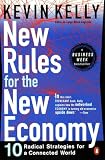 Kelly, Kevin: New Rules for the New Economy : 10 Radical Strategies for a Connected World