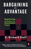 Shell, G. Richard: Bargaining for Advantage: Negotiation Strategies for Reasonable People
