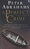 Abrahams, Peter: A Perfect Crime