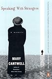 Cantwell, Mary: Speaking with Strangers Cantwell, Mary: Speaking with Strangers