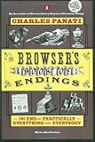 Panati, Charles: The Browser's Book of Endings : The End of Practically Everything and Everybody