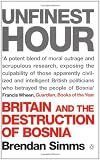 Simms, Brendan: Unfinest Hour: Britain and the Destruction of Bosnia Simms, Brendan: Unfinest Hour: Britain and the Destruction of Bosnia