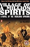 MacMillan, Ian: Village of a Million Spirits : A Novel of the Treblinka Uprising MacMillan, Ian: Village of a Million Spirits : A Novel of the Treblinka Uprising