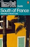 Time Out: Time Out South of France: Marseille to Monte-Carlo Time Out: Time Out South of France: Marseille to Monte-Carlo
