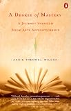 Wilcox, Annie Tremmel: Degree of Mastery : A Journey Through Book Arts Apprenticeship Wilcox, Annie Tremmel: Degree of Mastery : A Journey Through Book Arts Apprenticeship