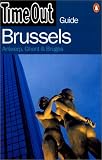 Time Out: Time Out Brussels: Antwerp, Ghent & Bruges Time Out: Time Out Brussels: Antwerp, Ghent & Bruges