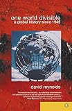 Reynolds, David: One World Divisible : A Global History since 1945