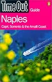 Time Out: Time Out Naples: Capri, Sorrento & the Amalfi Coast Time Out: Time Out Naples: Capri, Sorrento & the Amalfi Coast