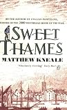 Kneale, Matthew: Sweet Thames Kneale, Matthew: Sweet Thames