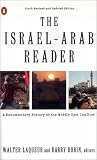 Laqueur, Walter: The Israel-Arab Reader: A Documentary History of the Middle East Conflict Laqueur, Walter: The Israel-Arab Reader: A Documentary History of the Middle East Conflict