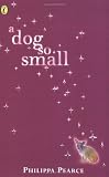 A Dog So Small (0140302069) by Pearce, Phillppa Pearce, Phillppa: A Dog So Small