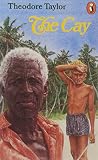 Taylor, Theodore: Cay Taylor, Theodore: Cay