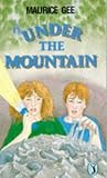 Gee, Maurice: Under the Mountain Gee, Maurice: Under the Mountain
