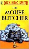 King-Smith, Dick: The Mouse Butcher King-Smith, Dick: The Mouse Butcher
