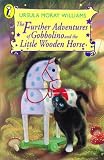 Williams, Ursula Moray: The Further Adventures of Gobbolino and the Little Wooden Horse Williams, Ursula Moray: The Further Adventures of Gobbolino and the Little Wooden Horse