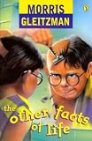 Gleitzman, Morris: The Other Facts of Life Gleitzman, Morris: The Other Facts of Life